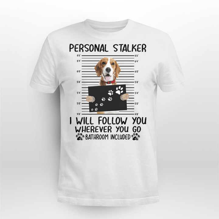 Beagle  Dog Classic T-shirt Personal Stalker Follow You V7