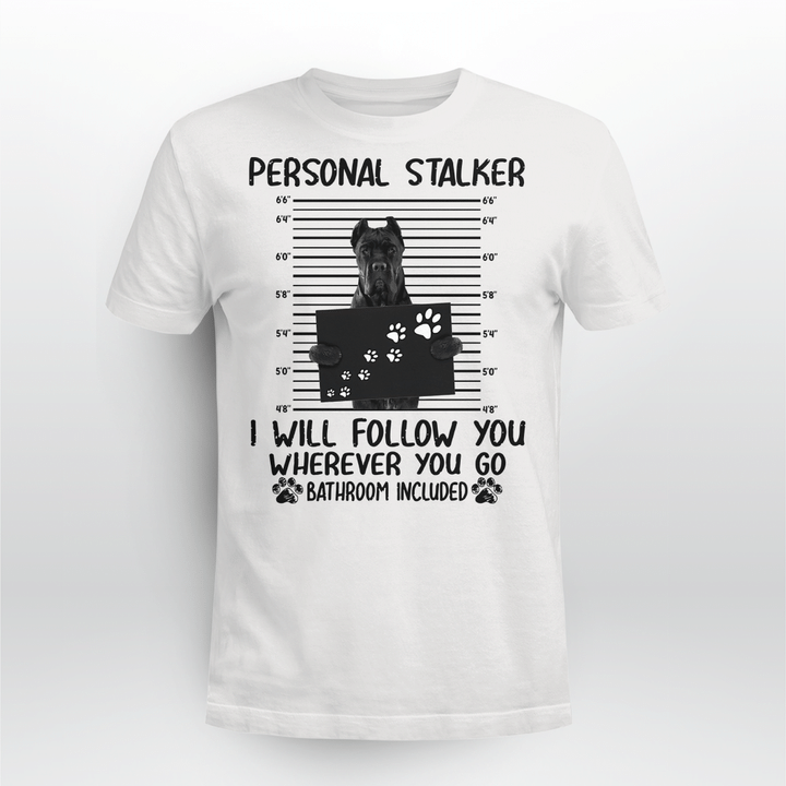Cane Corso Dog Classic T-shirt Personal Stalker Follow You