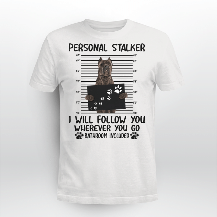 Cane Corso Dog Classic T-shirt Personal Stalker Follow You V2