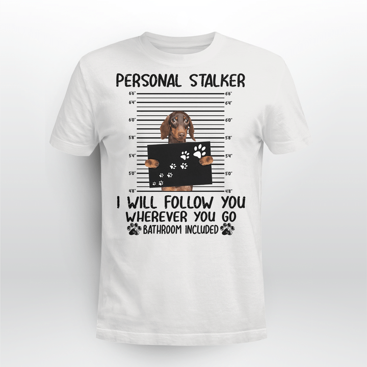 Dachshund Dog Classic T-shirt Personal Stalker Follow You V2