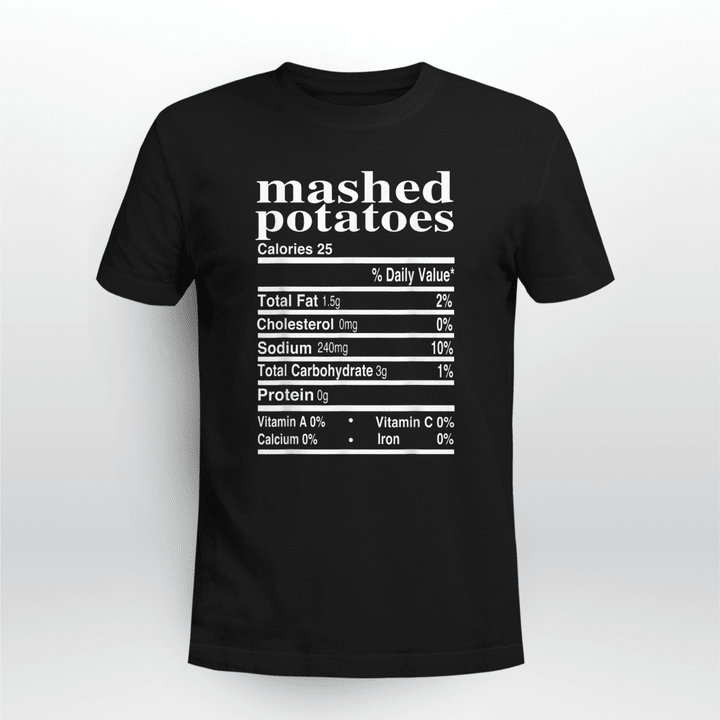 Thanksgiving Classic T-shirt Funny Mashed Potatoes Family Thanksgiving Nutrition Facts