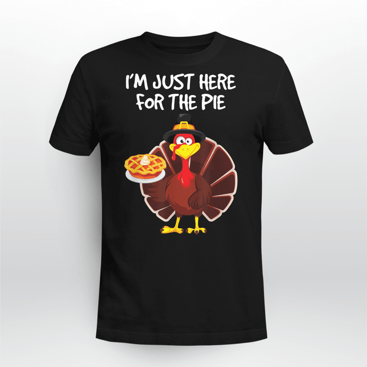 Thanksgiving T-shirt Here For The Pie