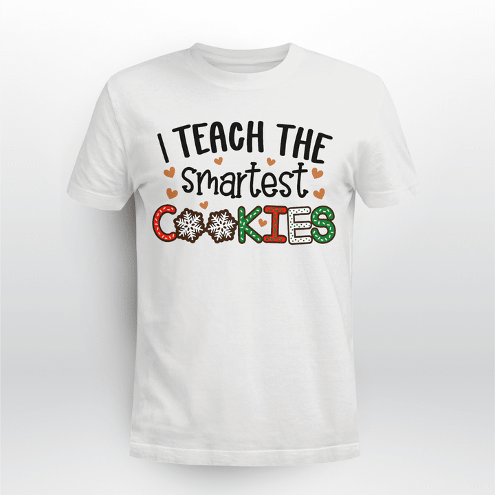 Teacher Christmas T-shirt I Teach The Smartest Coookies
