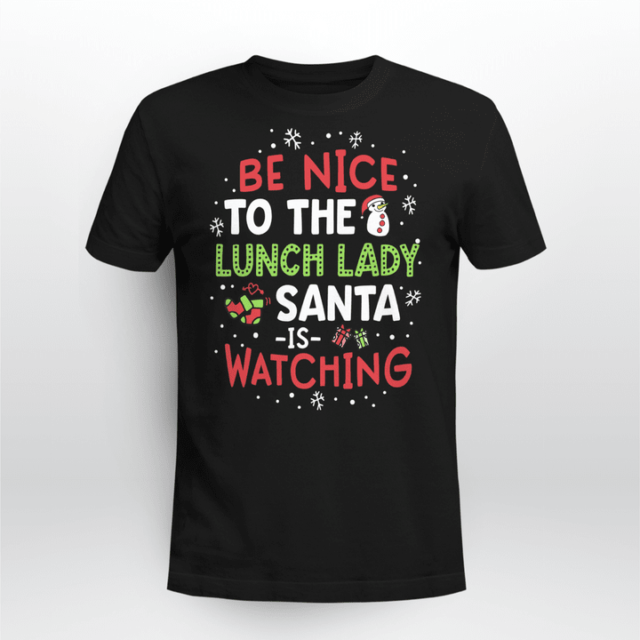 Lunch Lady Christmas T-Shirt Be Nice To The Lunch Lady