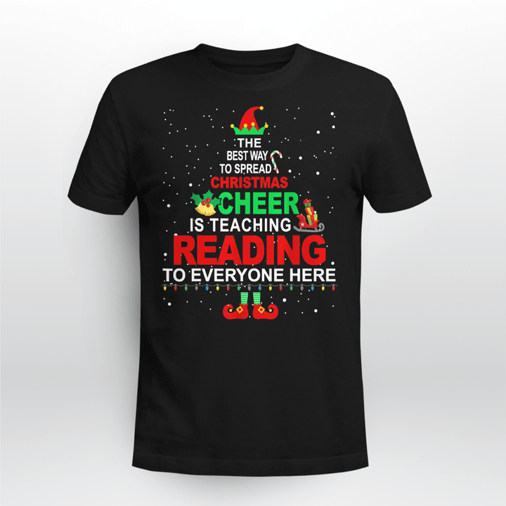 Teacher T-shirt The Best Way To Spread Christmas Cheer Is Teaching Reading To Everyone Here