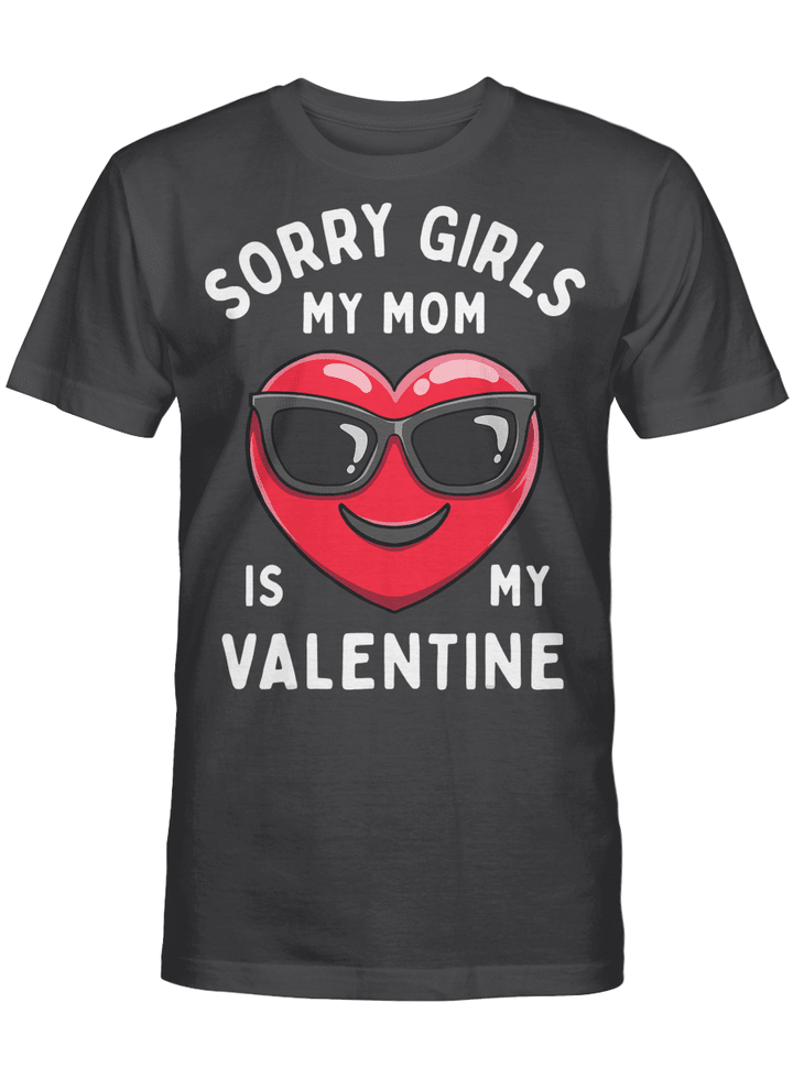 Valentines Day Boys Kids Sorry Girls My Mom Is My Valentine T-Shirt
