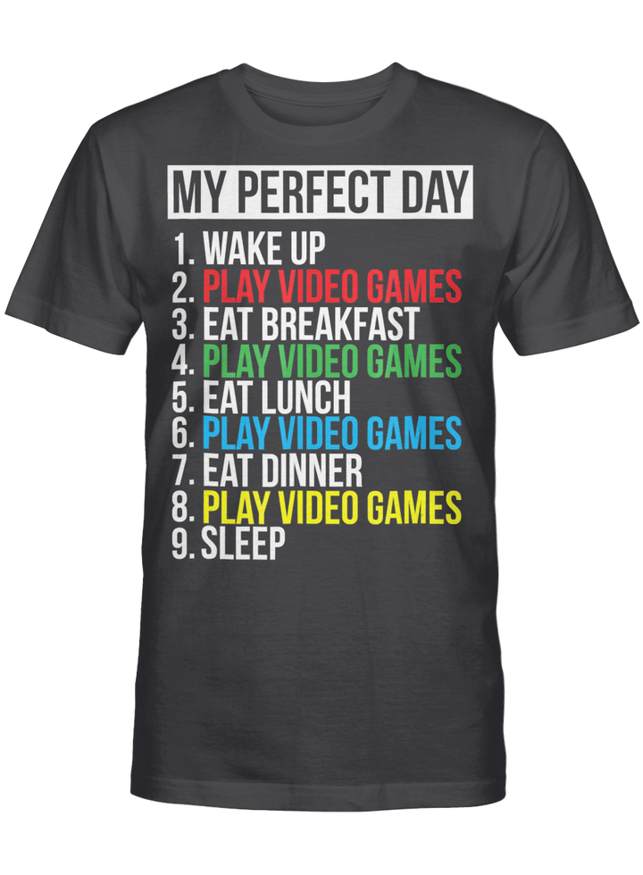 My Perfect Day Video Games T-shirt Funny Cool Gamer Tee Gift