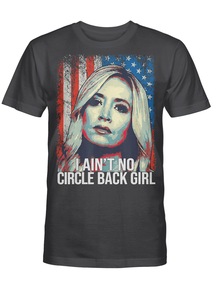 Kayleigh McEnany I Ain't No Circle Back Girl American Flag T-Shirt