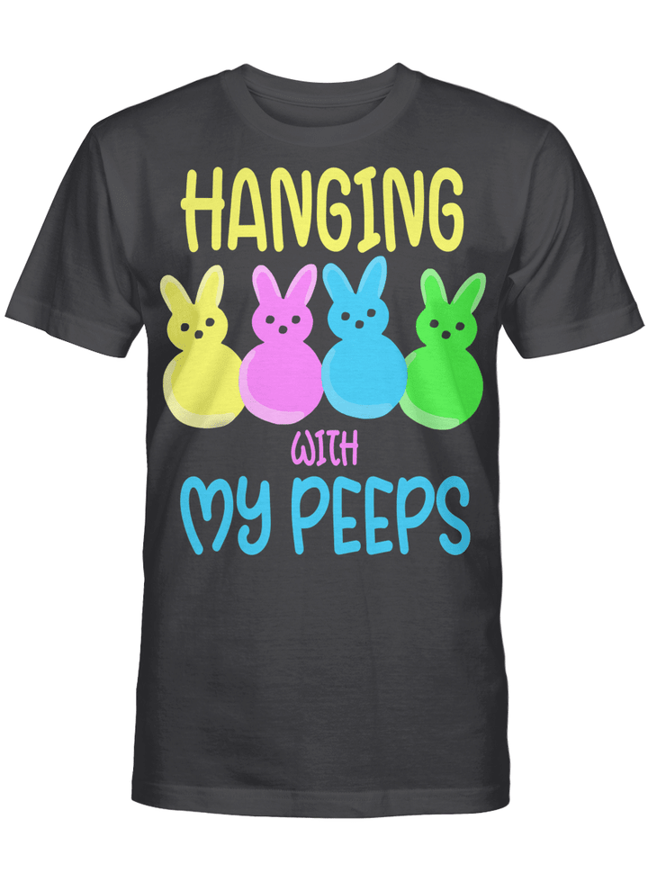 Hangin With My Peeps Funny Bunny Easter Day Family T-Shirt