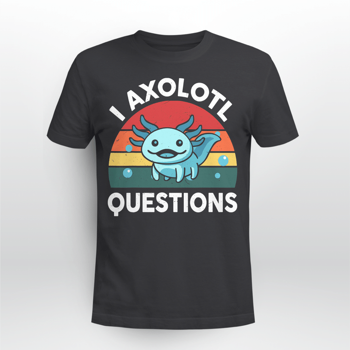 I Axolotl Questions Shirt Kids Funny Cute Axolotl T-Shirt