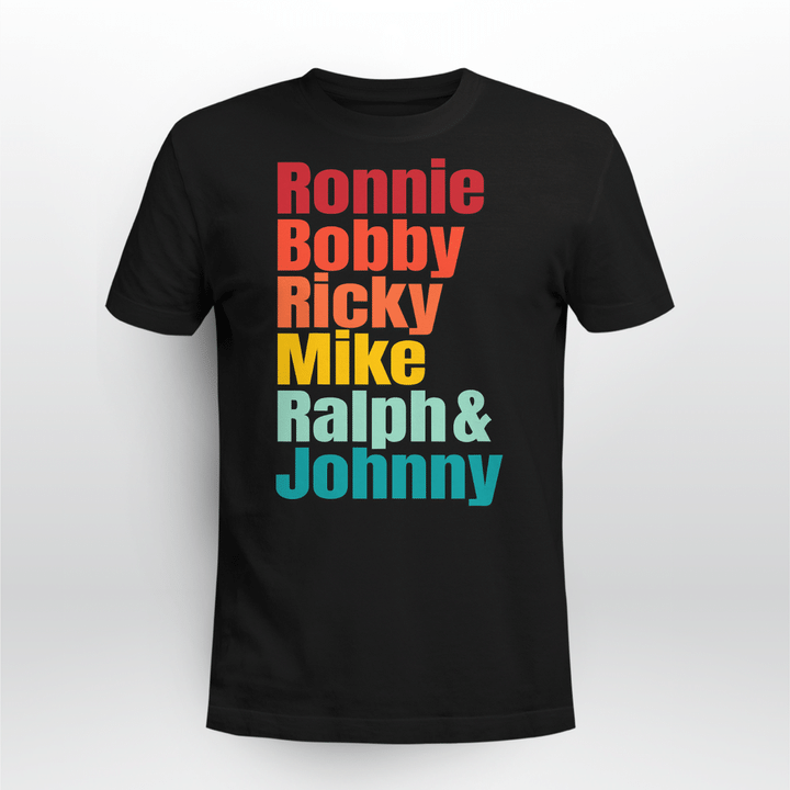 Ronnie Bobby Ricky Mike Ralph and Johnny T-Shirt
