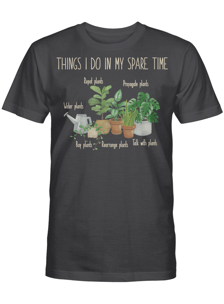 Things I Do In My Spare Time Plant Funny Gardener Gardening T-Shirt