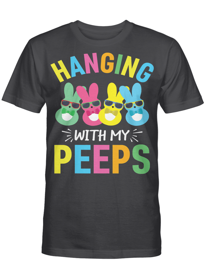 Hangin With My Peeps Cute Bunny Easter Family Gift T-Shirt