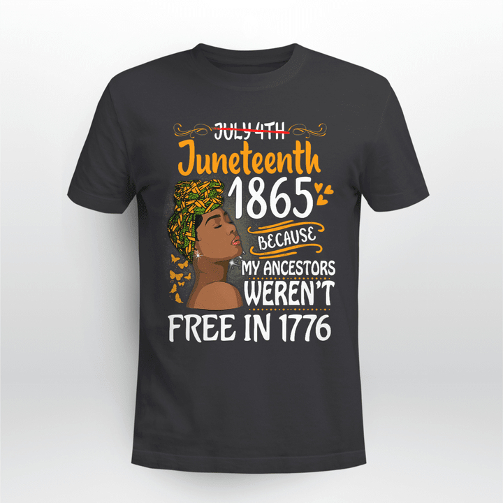 Juneteenth Black Women Because My Ancestor Weren't Free 1776 T-Shirt