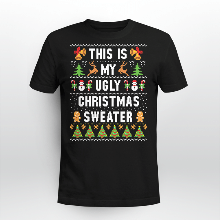 This Is My Ugly Sweater Funny Christmas T-Shirt