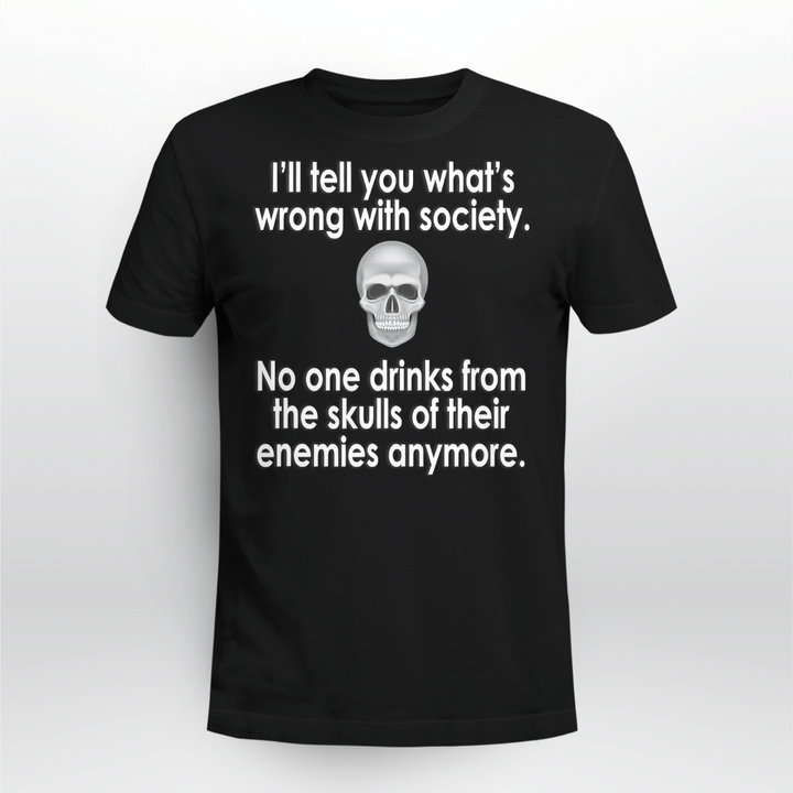 Wrong Society  Drink From The Skull Of Your Enemies T Shirt