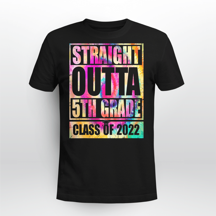 Straight Outta 5th Grade Tie Dye Great Graduation Gift T-Shirt
