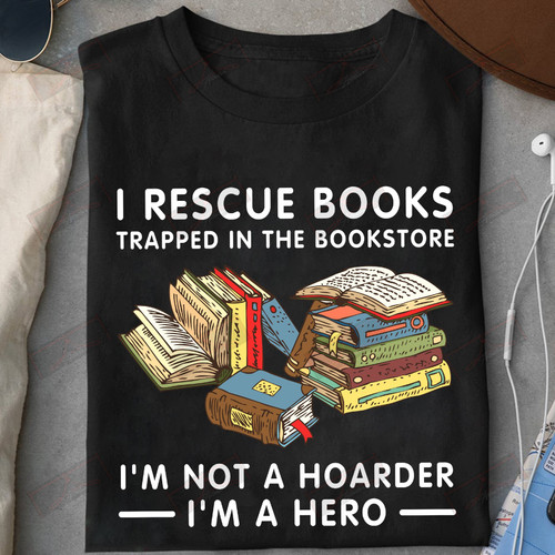 I Rescue Books I'm A Hero T-shirt