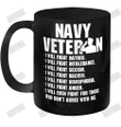 Navy Veteran I'll Will Fight Hatred Who Don't Agree With Me Ceramic Mug 11oz