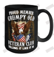 Proud Member Grumpy Old Veteran Club Telling It Like It Is Ceramic Mug 15oz