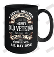 I Never Dreamed That Someday I Would Be A Grumpy Old Veteran Ceramic Mug 15oz