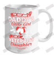 I'm Not Just A Daddy's Little Girl I Am A Veteran's Daughter Ceramic Mug 15oz