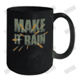 Make It Rain Ceramic Mug 15oz