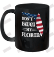 Don't Fauci My Florida Ceramic Mug 11oz