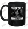 I Identify As A Navy Veteran Ceramic Mug 11oz