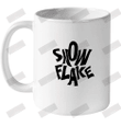 Don't Be A Snowflake Ceramic Mug 11oz