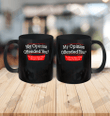 My Opinion Offended You Ceramic Mug 15oz
