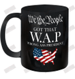 We The People Got That W.A.P Ceramic Mug 11oz