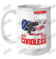 Since We're Redefining Everything This Is A Cordless Hole Puncher Ceramic Mug 15oz