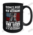 Don't Piss Off Old Veterans The Older We Get The Less Life In Prison Is A Deterrent Ceramic Mug 15oz