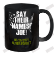 Say Their Names, Joe 08.26.2021 Never Forget Ceramic Mug 11oz