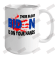 Their Blood Is On Your Hands Ceramic Mug 15oz