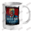 Miss Me Yet Ceramic Mug 11oz