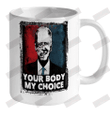 Your Body My Choice Ceramic Mug 11oz