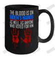 The Blood Is On His Hands Ceramic Mug 15oz