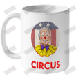 Welcome To The Circus Ceramic Mug 11oz