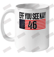 Eff You See Kay 46 Ceramic Mug 11oz