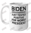 Just Tested Positive For Worst President Ceramic Mug 15oz