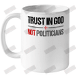 Trust In God Not Politicians Ceramic Mug 11oz