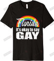 Florida It's Okay To Say Gay T-Shirt