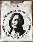 Man Belongs To The Earth T-shirt