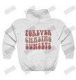 Forever Chasing Sunsets Hoodie Backside