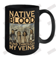 Native Blood Runs Through My Veins Ceramic Mug 15oz