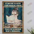 It's Better To Have Your Nose In A Book Vertical Poster