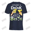 If Lost Or Drunk Please Return To Bestie T-shirt