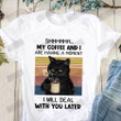 My Coffee And I Are Having A Moment T-Shirt
